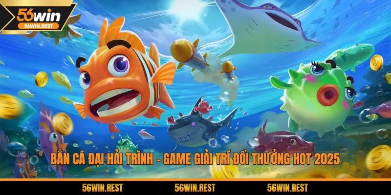 Bắn Cá Đại Hải Trình