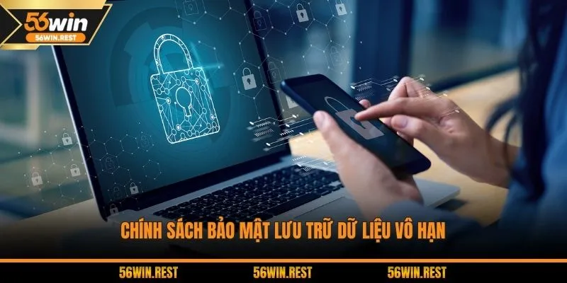 Chính sách bảo mật lưu trữ dữ liệu vô hạn