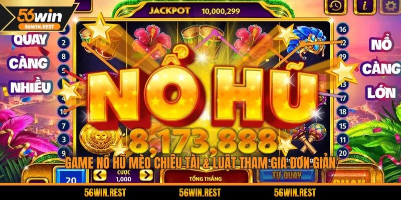 Game nổ hũ Mèo Chiêu Tài & luật tham gia đơn giản