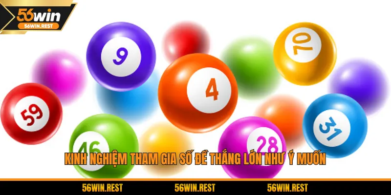 Kinh nghiệm tham gia số đề thắng lớn như ý muốn