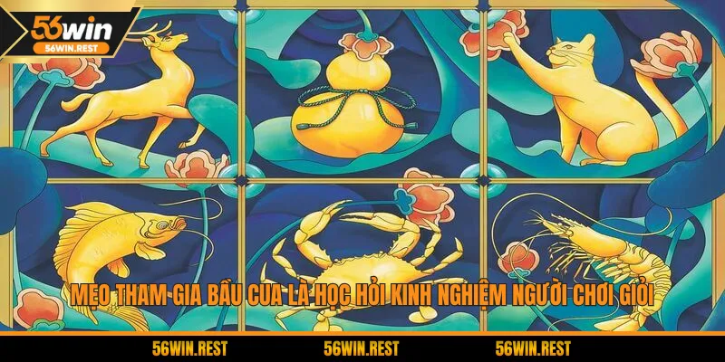 Mẹo tham gia bầu cua là học hỏi kinh nghiệm người chơi giỏi